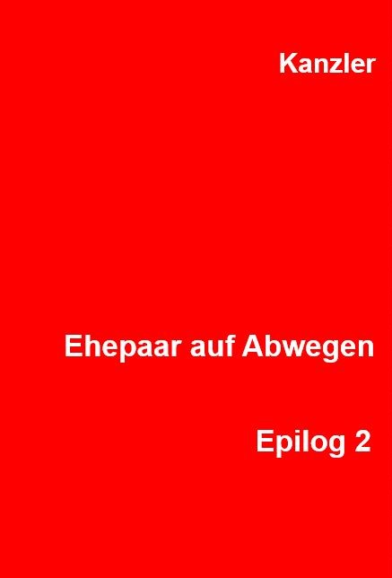 erotische Geschichte Ehepaar auf Abwegen, Epilog 2 Ehepaar auf Abwegen, Epilog 2,