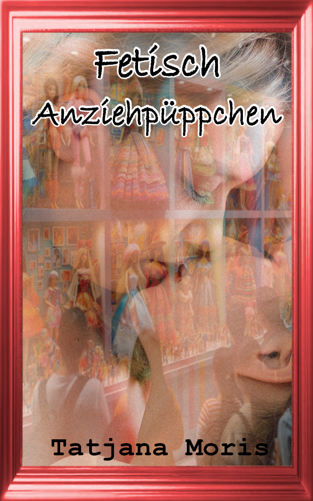 erotische Geschichte Fetisch Anziehpüppchen Fetisch Anziehpüppchen,