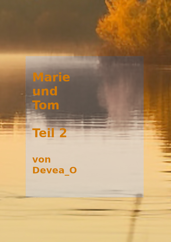 erotische Geschichte Marie und Tom - Teil 2 Marie und Tom - Teil 2,